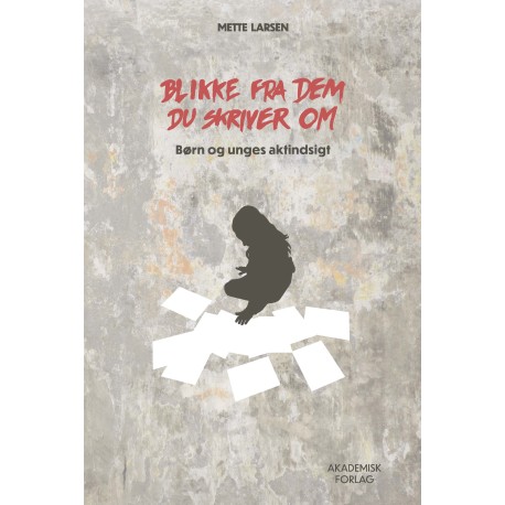 Blikke fra dem du skriver om: Børn og unges aktindsigt