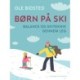 Børn på ski. Balance og skiteknik gennem leg