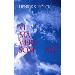 Vi må være som alt