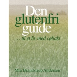 Den glutenfri guide: ... til et liv med cøliaki