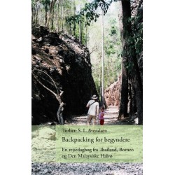 Backpacking for begyndere: En rejsedagbog fra Thailand, Borneo og Den Malaysiske Halvø