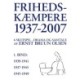 Frihedskæmpere 1937-2007: 6 skuespil, drama og samtale, 1. bind