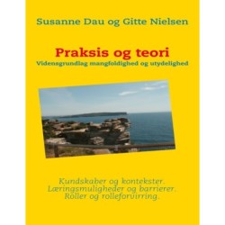 Praksis og teori: Vidensgrundlag mangfoldighed og utydelighed