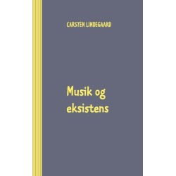 Musik og eksistens: 27 musikkronikker