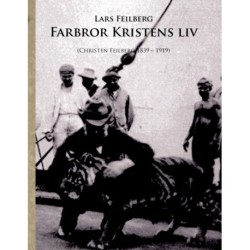 Farbror Kristens liv: (Christen S. Feilberg 1839-1919)