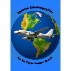 Spredte Erindringsglimt fra En Rejse Jorden Rundt.