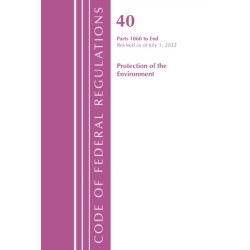 Code of Federal Regulations, Title 40 Protection of the Environment 1060-END, Revised as of July 1, 2022