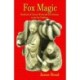Fox Magic: Handbook of Chinese Witchcraft and Alchemy in the Fox Tradition