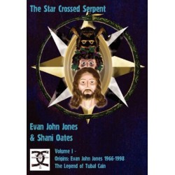 Star Crossed Serpent I: Volume I - Origins: Evan John Jones 1966-1998 - The Legend of Tubal Cain