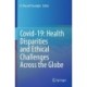 Covid-19: Health Disparities and Ethical Challenges Across the Globe