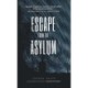 Escape from the Asylum