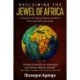 Reclaiming the Jewel of Africa: A blueprint for taking Nigeria and Africa from potential to posterity