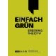 Einfach Grun – Greening the City: Handbuch fur Gebaudegrun