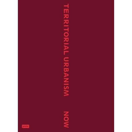 Territorial Urbanism Now!: Call for a Social and Ecological Urban Planning and Design