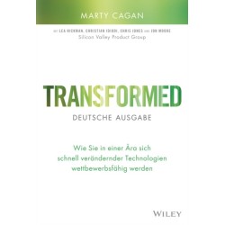 Transformed - deutsche Ausgabe: Wie Sie in einer Ara sich schnell verandernder Technologien wettbewerbsfahig werden