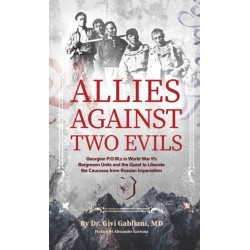 Allies Against Two Evils: Georgian POWs in WWII's "Bergmann" Units and the Quest to Liberate the Caucasus from Russian Imperialism