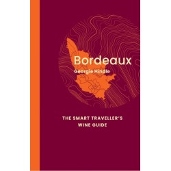Bordeaux: The Smart Traveller's Wine Guide: A pocket guide to Bordeaux for the wine-interested tourist