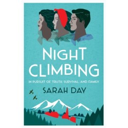 Night Climbing: a poignant tale about two women's pursuit of the truth, inspired by a true story