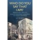 Who Do You Say I Am?: Lent and Easter Reflections for a Holy City
