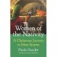 Women of the Nativity: An Advent and Christmas Journey in Nine Stories