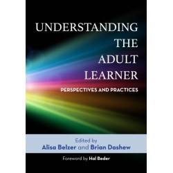 Understanding the Adult Learner: Perspectives and Practices