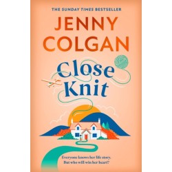 Close Knit: the brilliant new, feel-good love story about the joy of knitting, community and love!