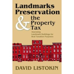 Landmarks Preservation and the Property Tax: Assessing Landmark Buildings for Real Taxation Purposes