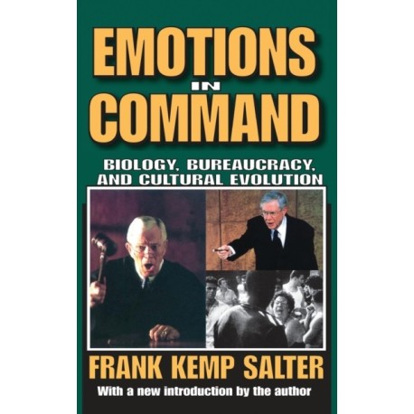 Emotions in Command: Biology, Bureaucracy, and Cultural Evolution