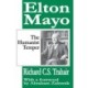 Elton Mayo: The Humanist Temper