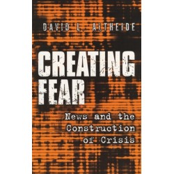 Creating Fear: News and the Construction of Crisis