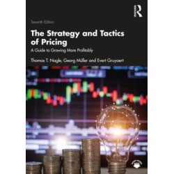 The Strategy and Tactics of Pricing: A Guide to Growing More Profitably