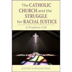 The Catholic Church and the Struggle for Racial Justice: A Prophetic Call