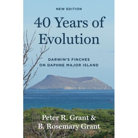 40 Years of Evolution: Darwin's Finches on Daphne Major Island, New Edition