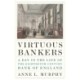 Virtuous Bankers: A Day in the Life of the Eighteenth-Century Bank of England