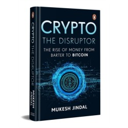 Crypto the Disruptor: Rise of Money from Barter to Bitcoin