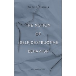 The Notion of (Self)Destructive Behavior