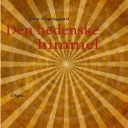 Den hedenske himmel: Digte
