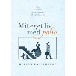 Mit eget liv med polio: Polio - den største og helt afgørende tilfældighed i mit liv