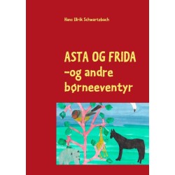 Asta og Frida: - og andre børneeventyr