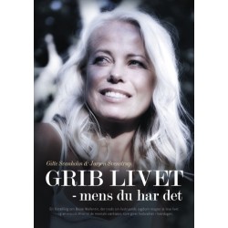 Grib livet: Mens du har det