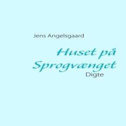 Huset på Sprogvænget: Digte