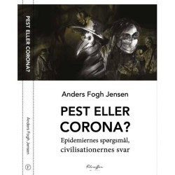 Pest eller corona?: Epidemiernes spørgsmål, civilisationernes svar