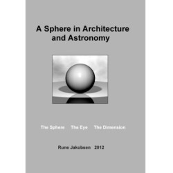 A Sphere in Architecture and Astronomy: The Sphere - The Eye - The Dimension