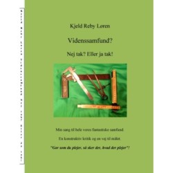 Videnssamfund? Nej tak? Eller ja tak!: En konstruktiv kritik og en vej til målet.