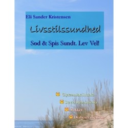 Livsstilssundhed: Sød & Spis Sundt. Lev vel!