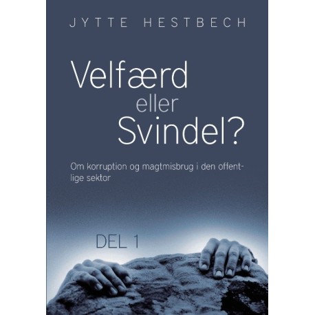 Velfærd eller svindel?: Om korruption og magtmisbrug i den offentlige sektor