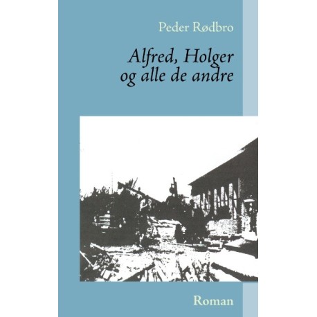 Alfred, Holger og alle de andre: .
