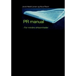 PR-manual for mindre virksomheder: for mindre virksomheder