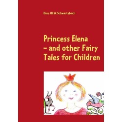 Princess Elena: - and Other Fairy Tales for Children