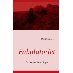 Fabulatoriet: Fantastiske fortællinger